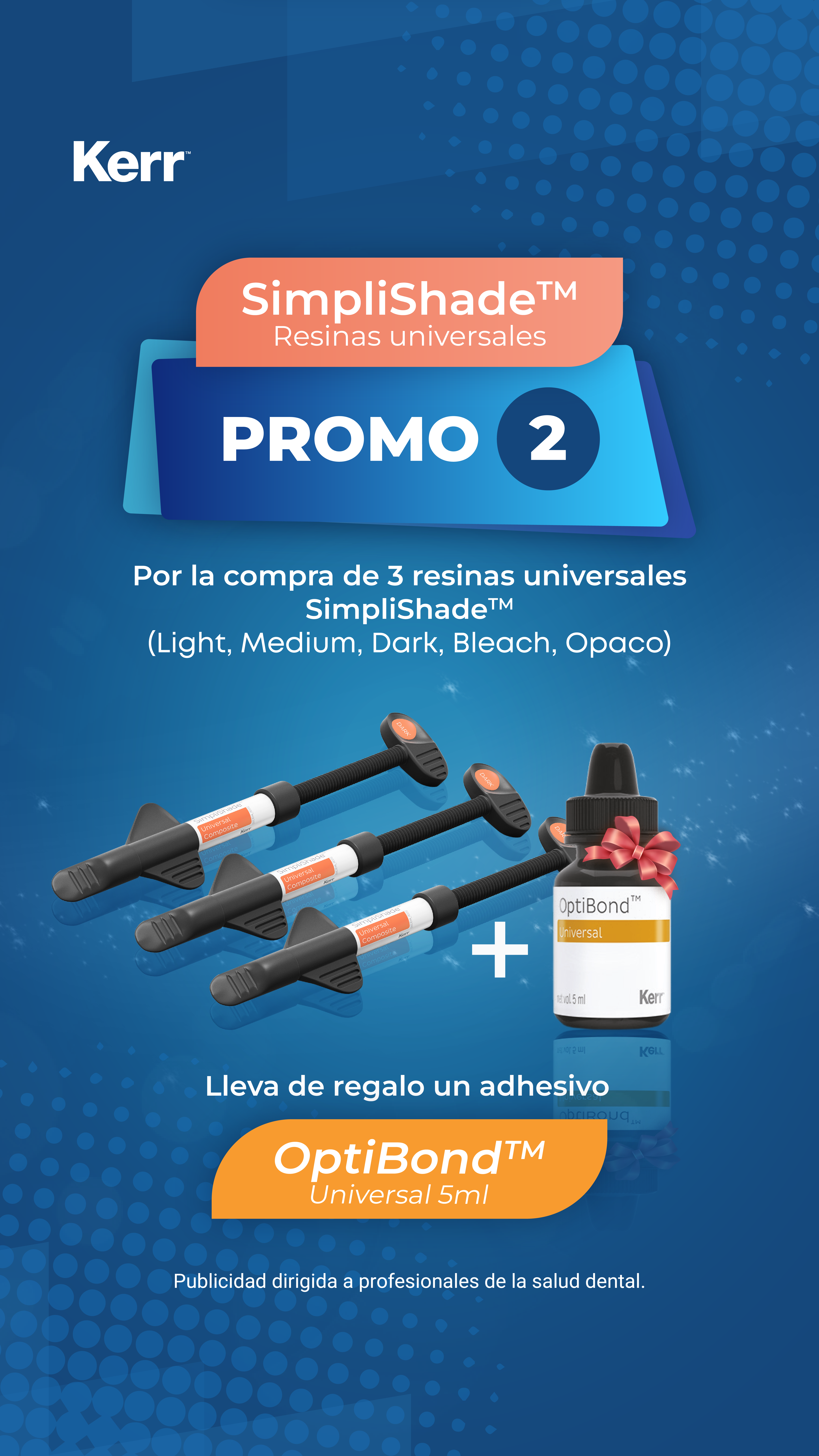 Promo 2. Simplishade (Por la compra de 3 resinas lleva de Regalo un adhesivo Kerr)